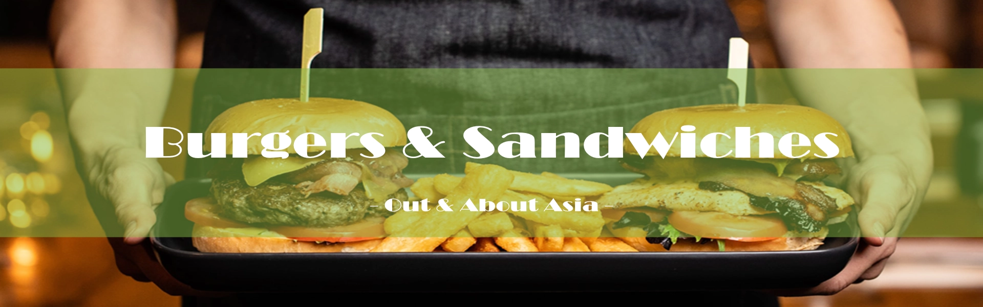 Restaurants, Cafes & Bars / Burgers & Sandwiches - Out & About Asia