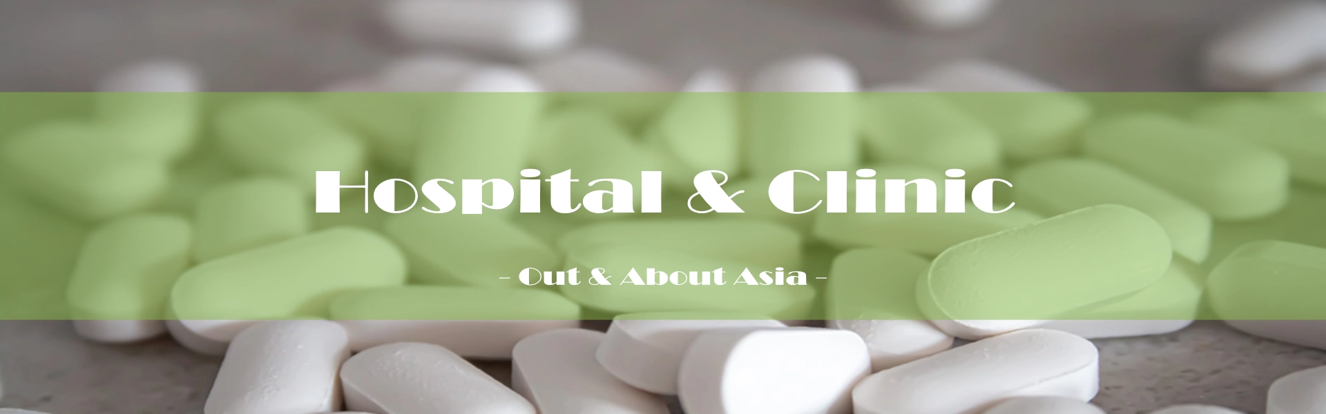Health & Medical / Hospital & Clinic - Out & About Asia